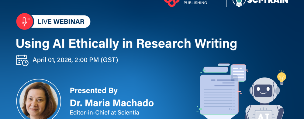 Scifiniti Publishing and Sci-Train to Host “Using AI Ethically in Research Writing” Webinar Featuring Dr. Maria Machado